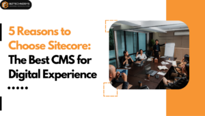 5 Reasons to Choose Sitecore