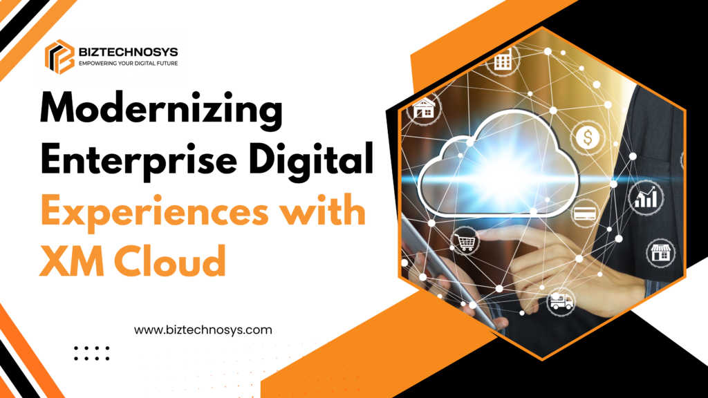 Enterprise digital experience modernization with XM Cloud